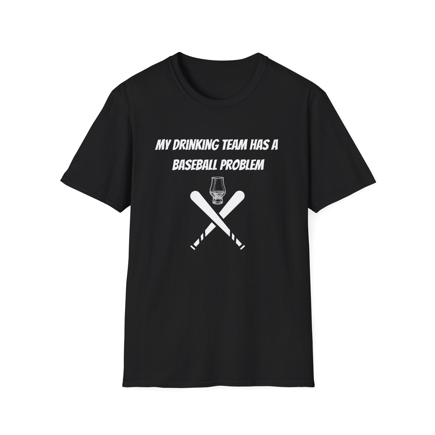 Baseball Problem Unisex T-Shirt - Funny Drink Team Tee for Sports Fans