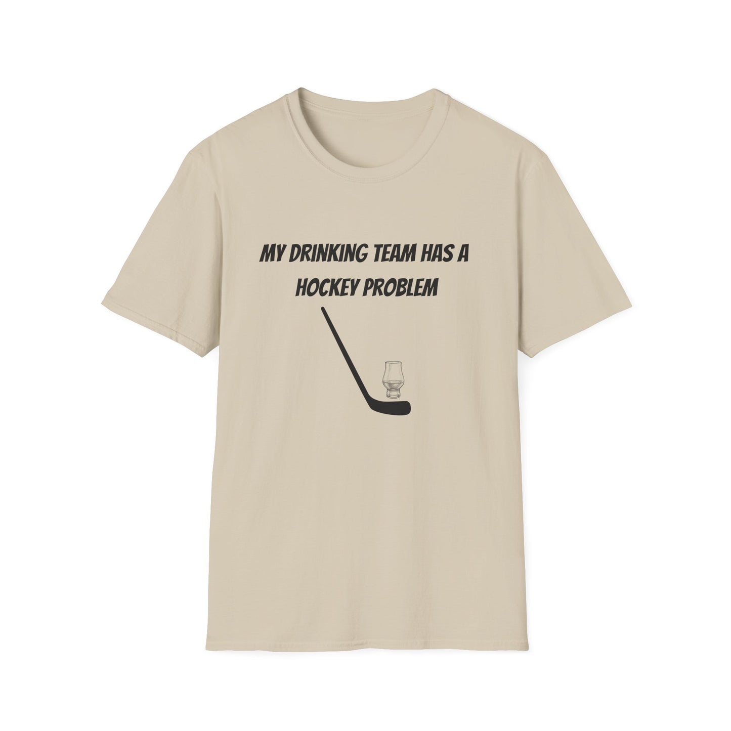 My Drinking Team Has a Hockey Problem T-Shirt | Unisex Softstyle Tee for Hockey Fans