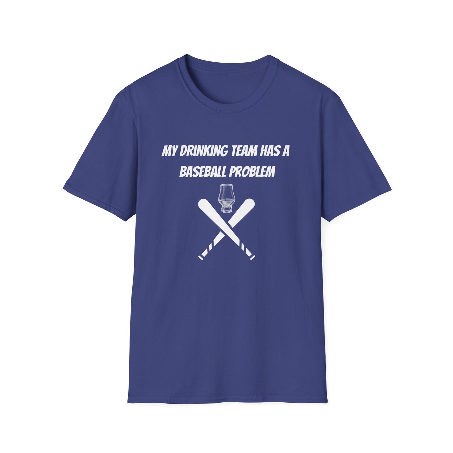 Baseball Problem Unisex T-Shirt - Funny Drink Team Tee for Sports Fans