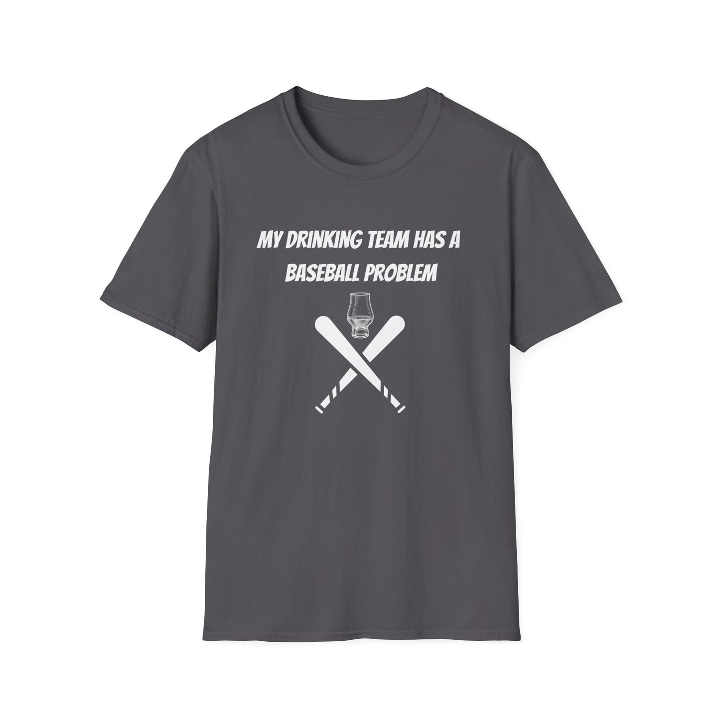 Baseball Problem Unisex T-Shirt - Funny Drink Team Tee for Sports Fans