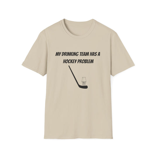 My Drinking Team Has a Hockey Problem T-Shirt | Unisex Softstyle Tee for Hockey Fans